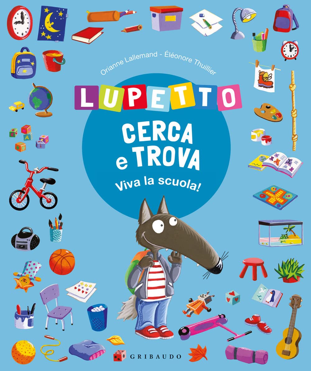 Lupetto cerca e trova. Viva la scuola! Amico lupo book