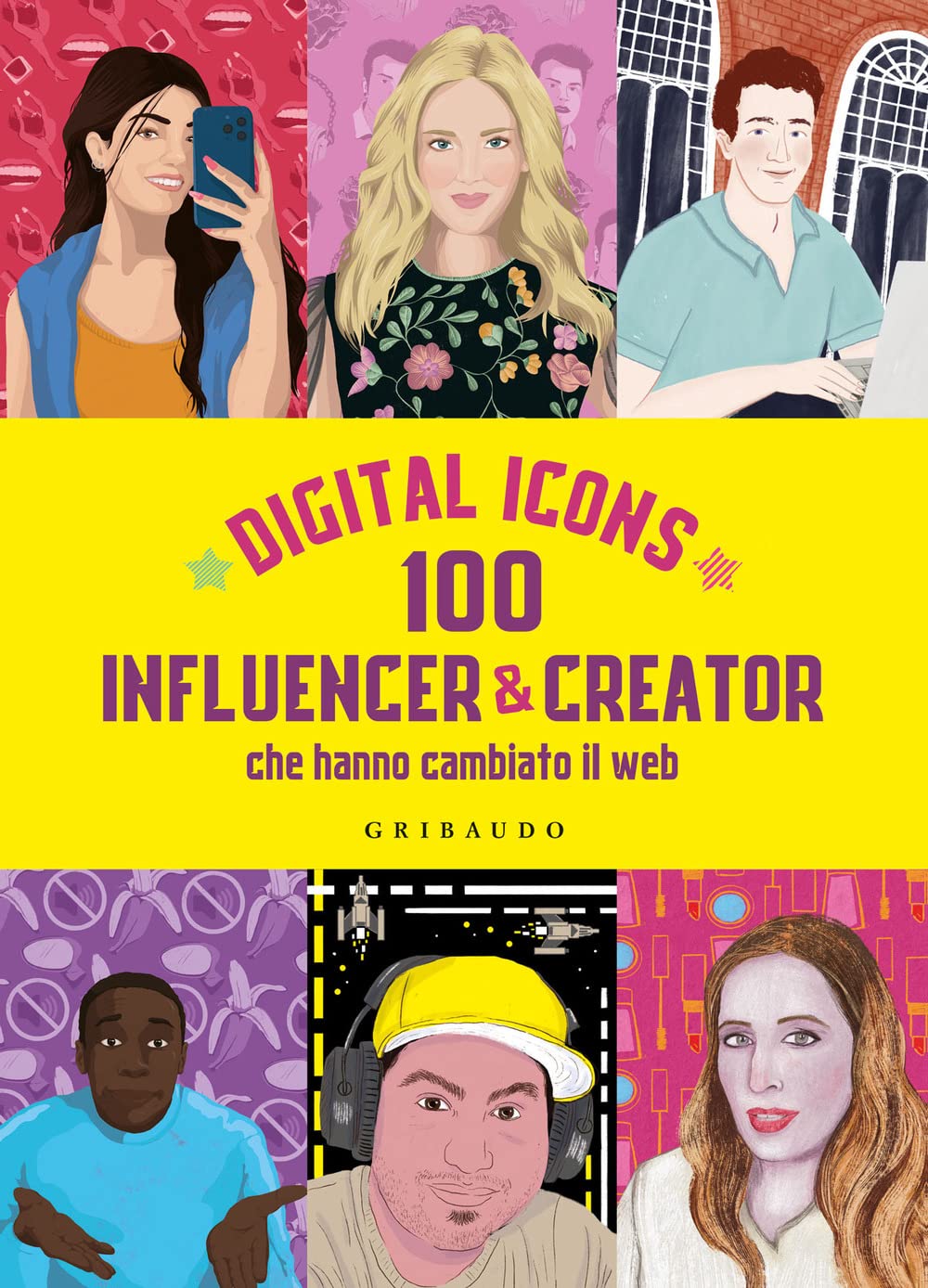 Digital icons. 100 influencer & creator che hanno cambiato il web book