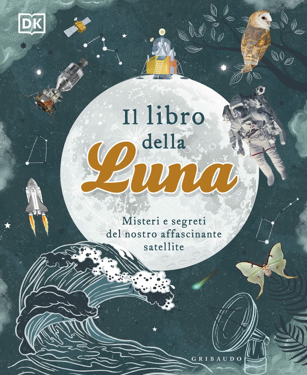 Il libro della luna. Misteri e segreti del nostro affascinante satellite book