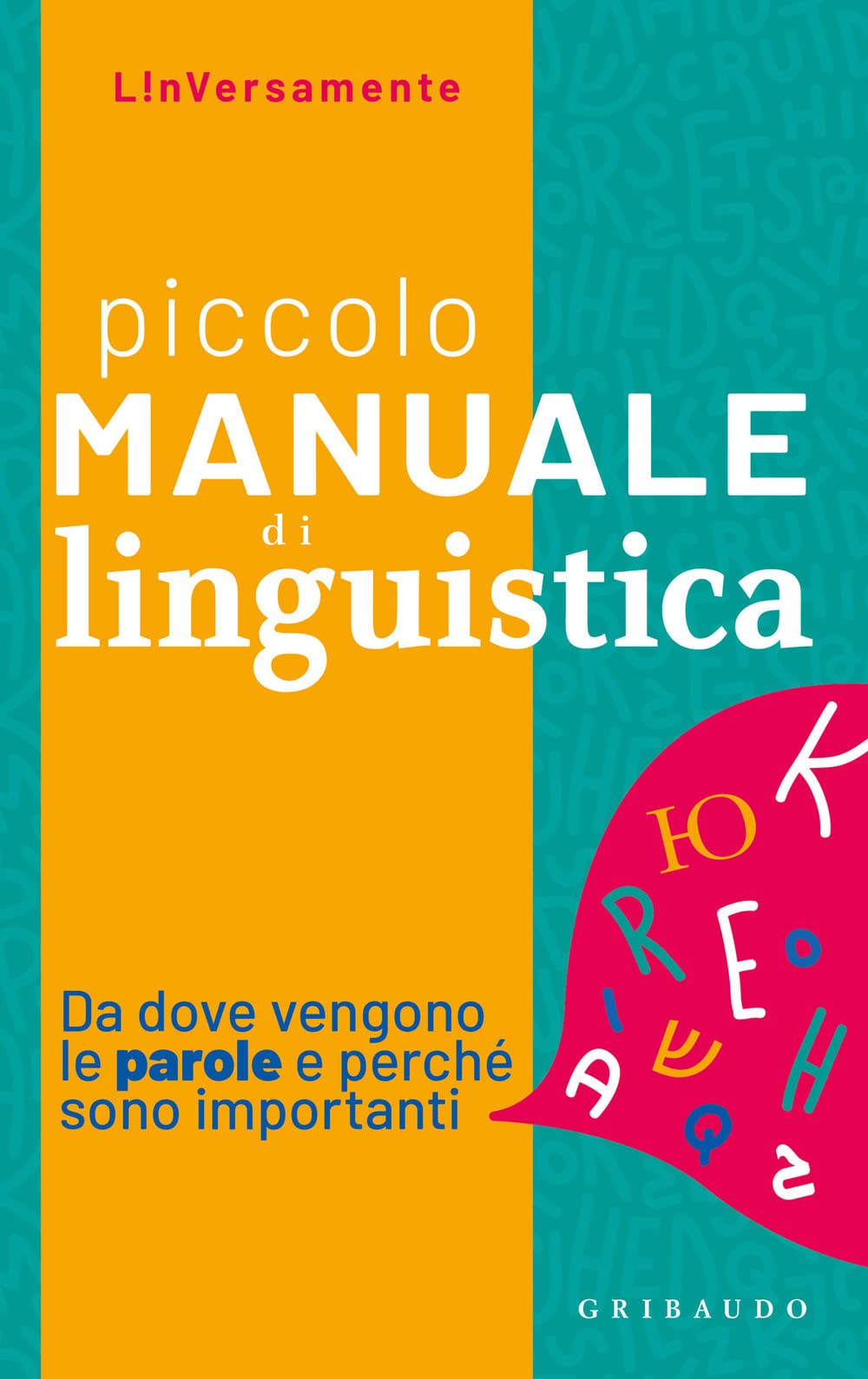 Piccolo manuale di linguistica. Da dove vengono le parole e perché sono importanti book