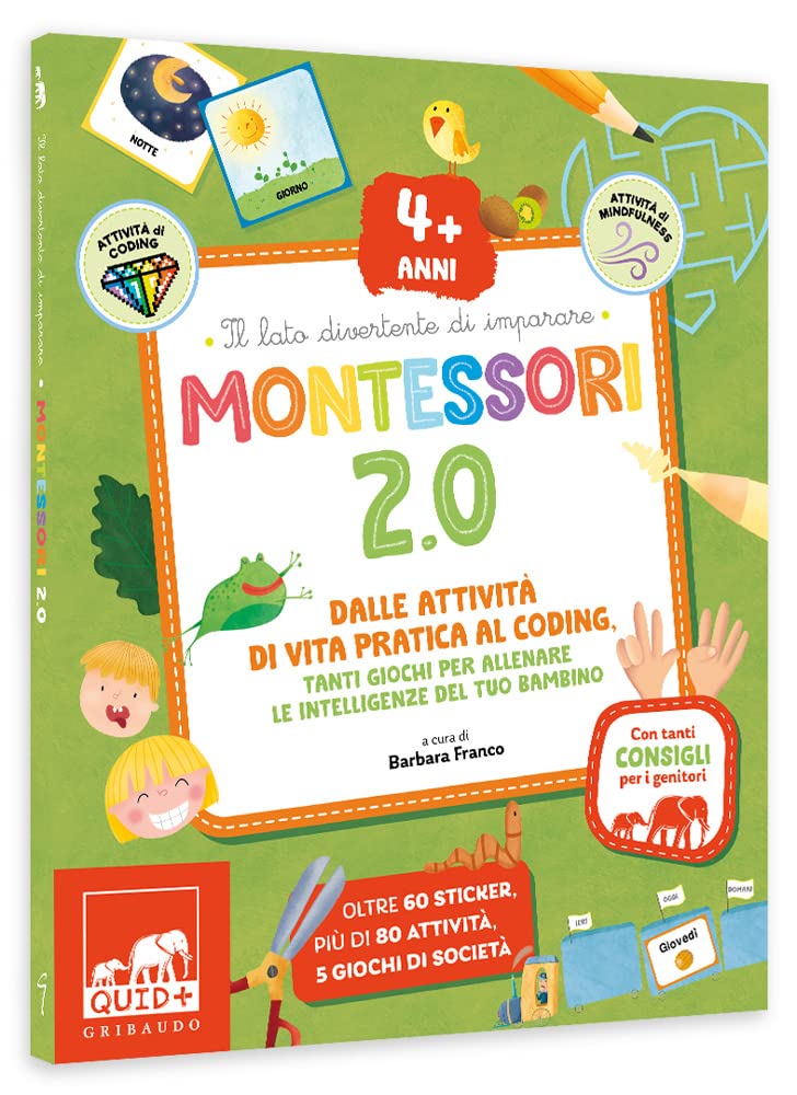 Montessori 2.0. Dalle attività di vita pratica al coding. Tanti giochi per allenare le intelligenze del tuo bambino. 4+ anni. Con 60 Adesivi book