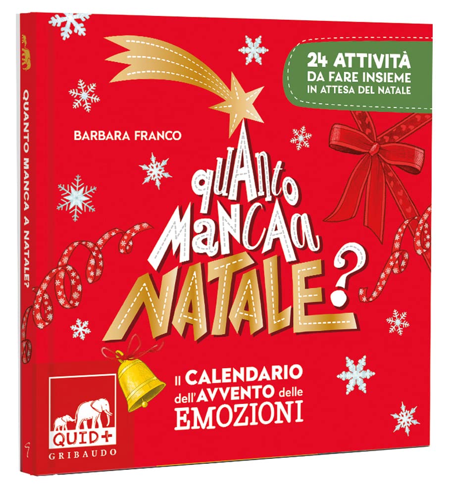 Quanto manca a Natale? Il calendario dell'avvento delle emozioni. 24 attività da fare insieme in attesa del Natale. Ediz. a colori book