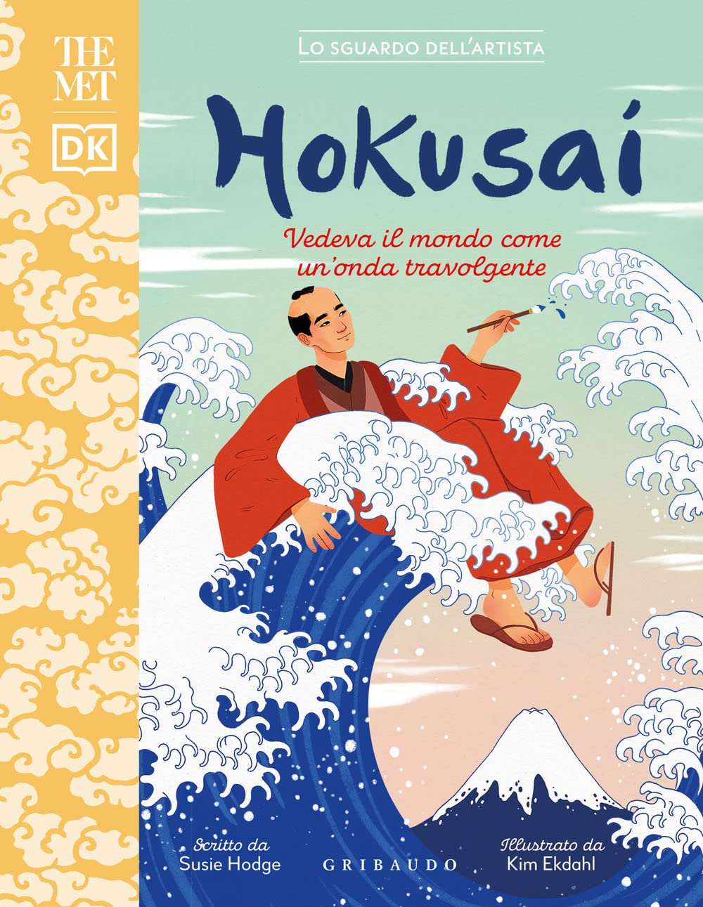 Hokusai. Vedeva il mondo come un'onda travolgente. The MET. Lo sguardo dell'artista. Ediz. a colori book