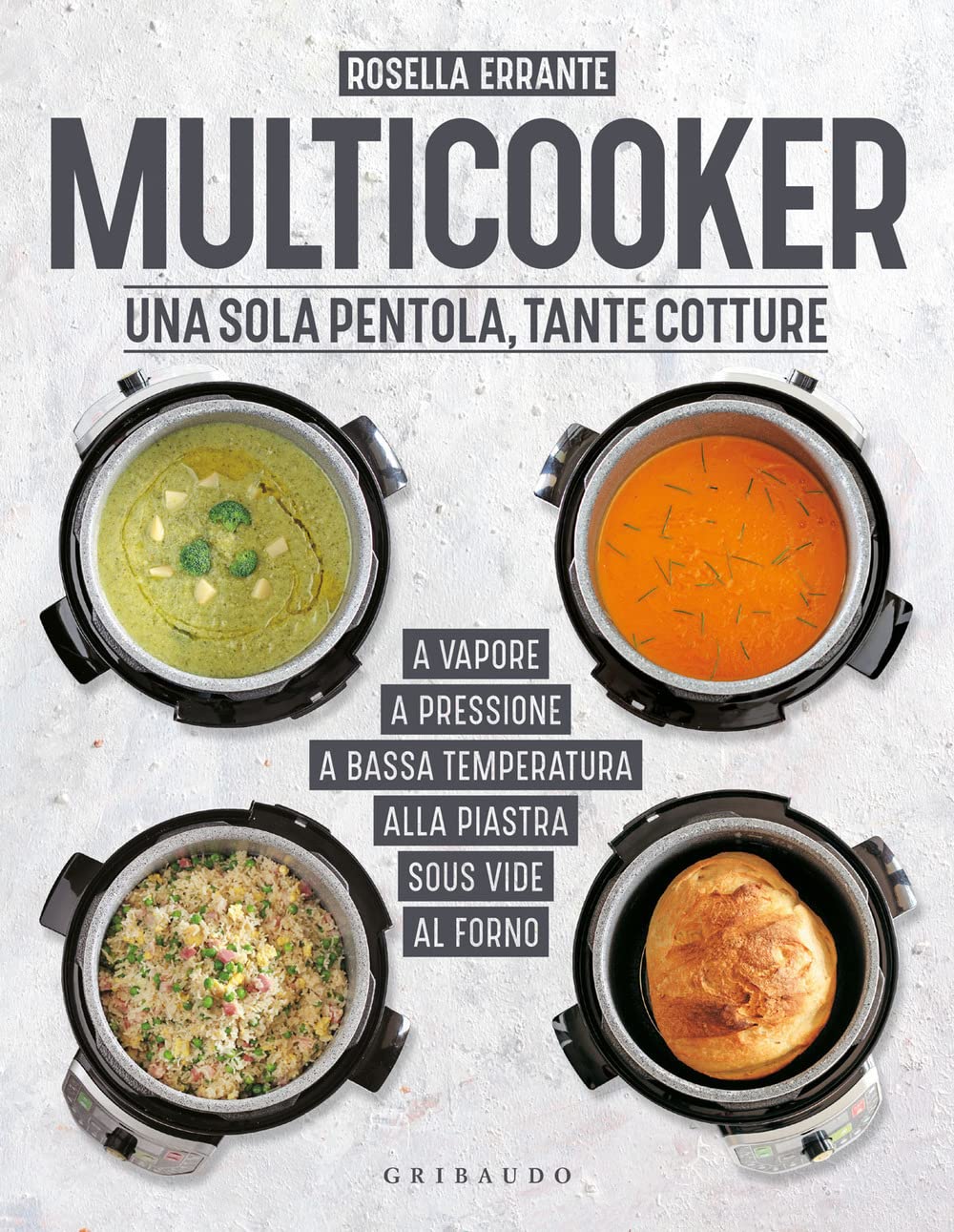 Multicooker. Una sola pentola, tante cotture book