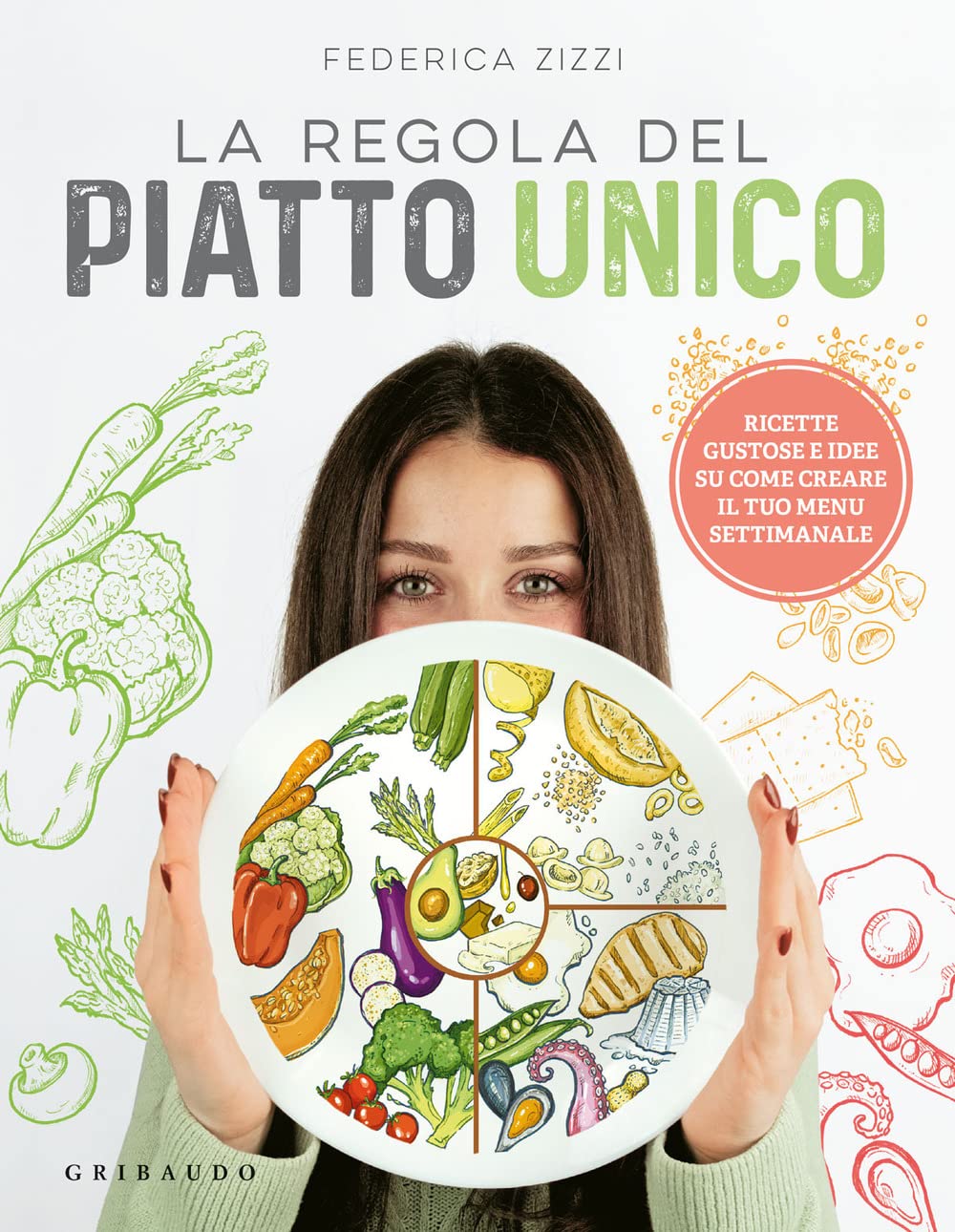 La regola del piatto unico. Ricette gustose e idee su come creare il tuo menu settimanale book