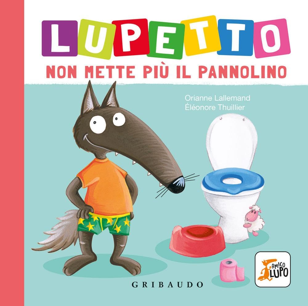 Lupetto non mette più il pannolino. Amico lupo Non-fiction