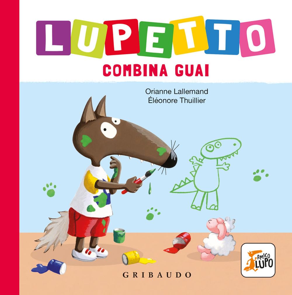 Lupetto combina guai. Amico lupo. Ediz. illustrata book