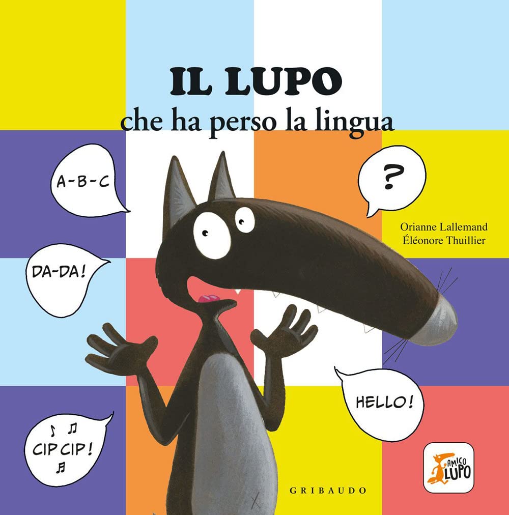 Lupo che ha perso la lingua. Amico lupo book