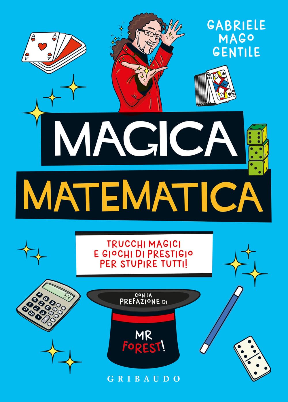 Magica matematica. Trucchi magici e giochi di prestigio per stupire tutti! book