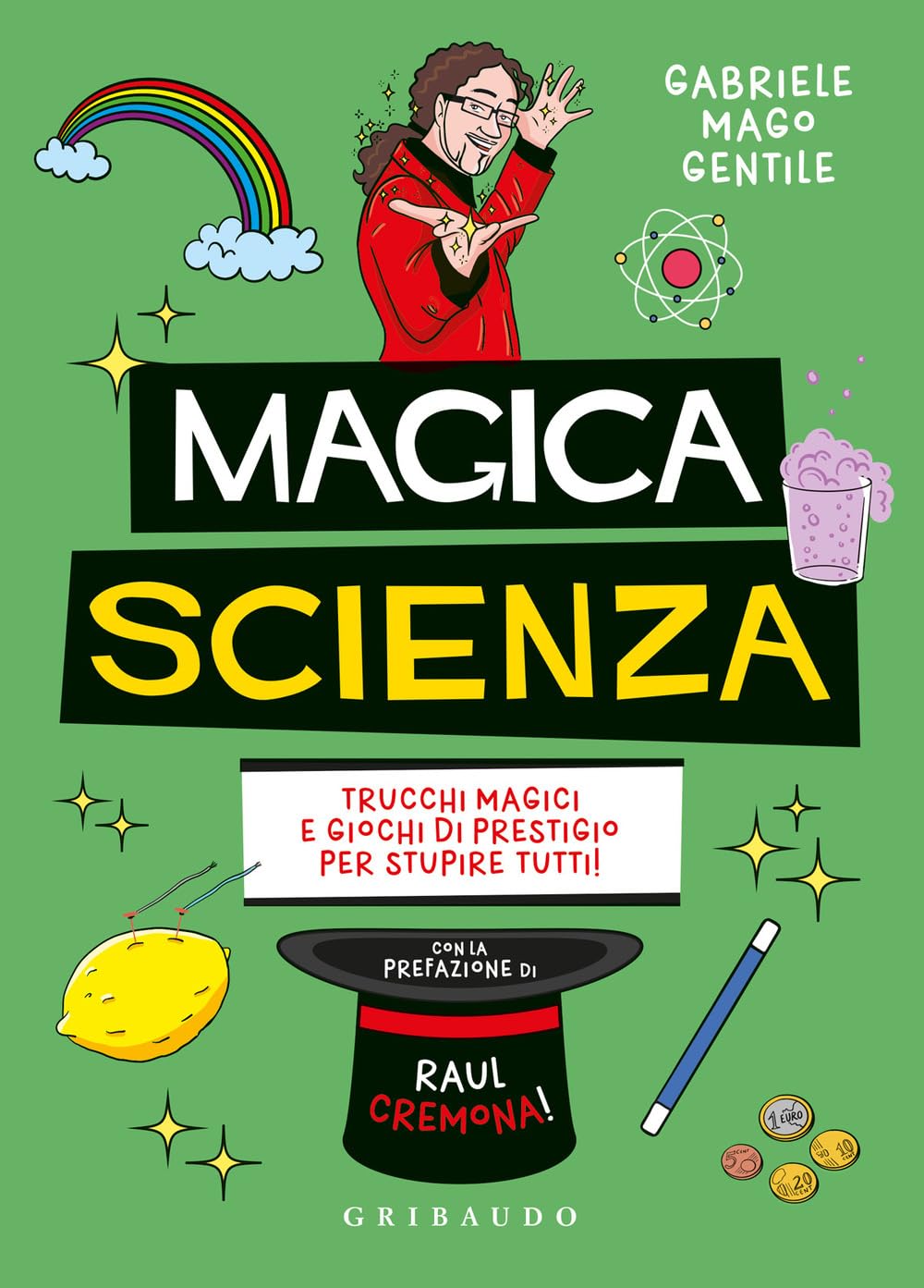 Magica scienza. Trucchi magici e giochi di prestigio per stupire tutti! book