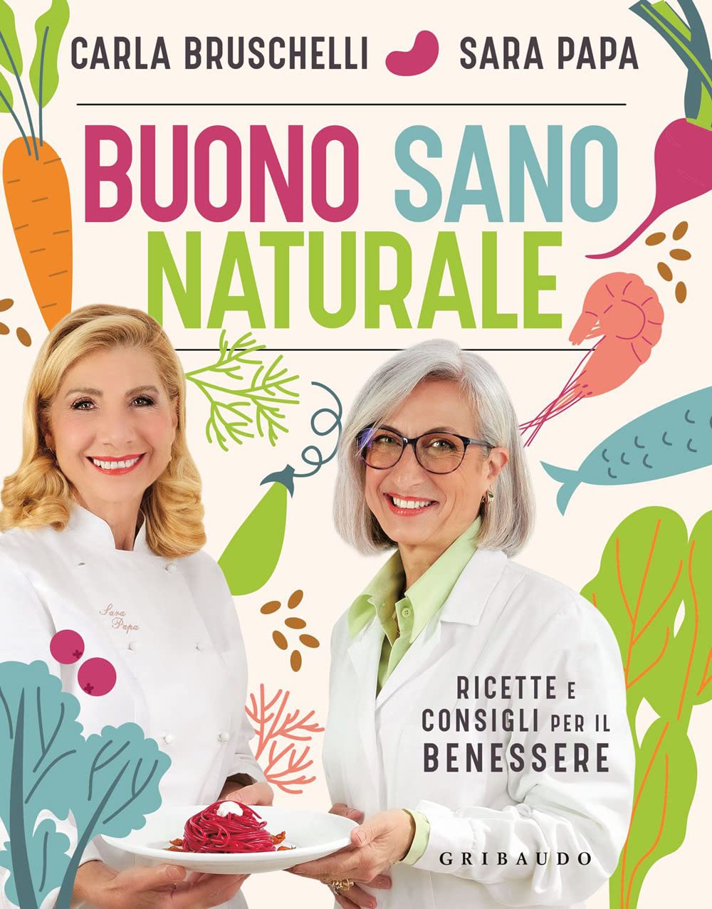 Buono, sano, naturale. Ricette e consigli per il benessere book