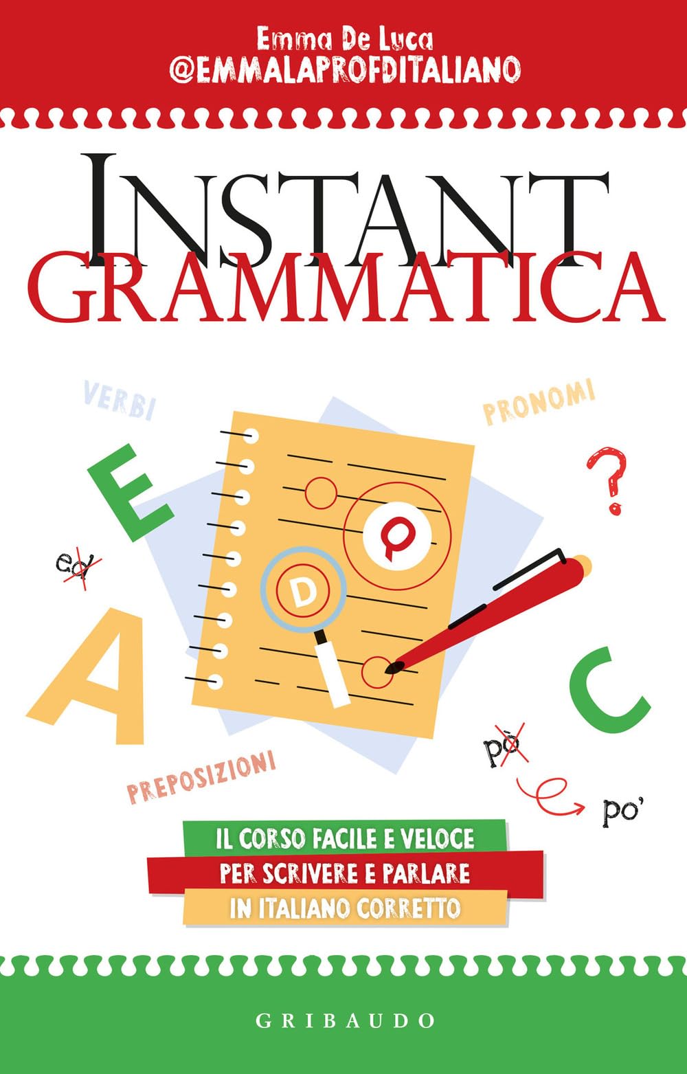 Instant grammatica. Il corso facile e veloce per scrivere e parlare italiano corretto book