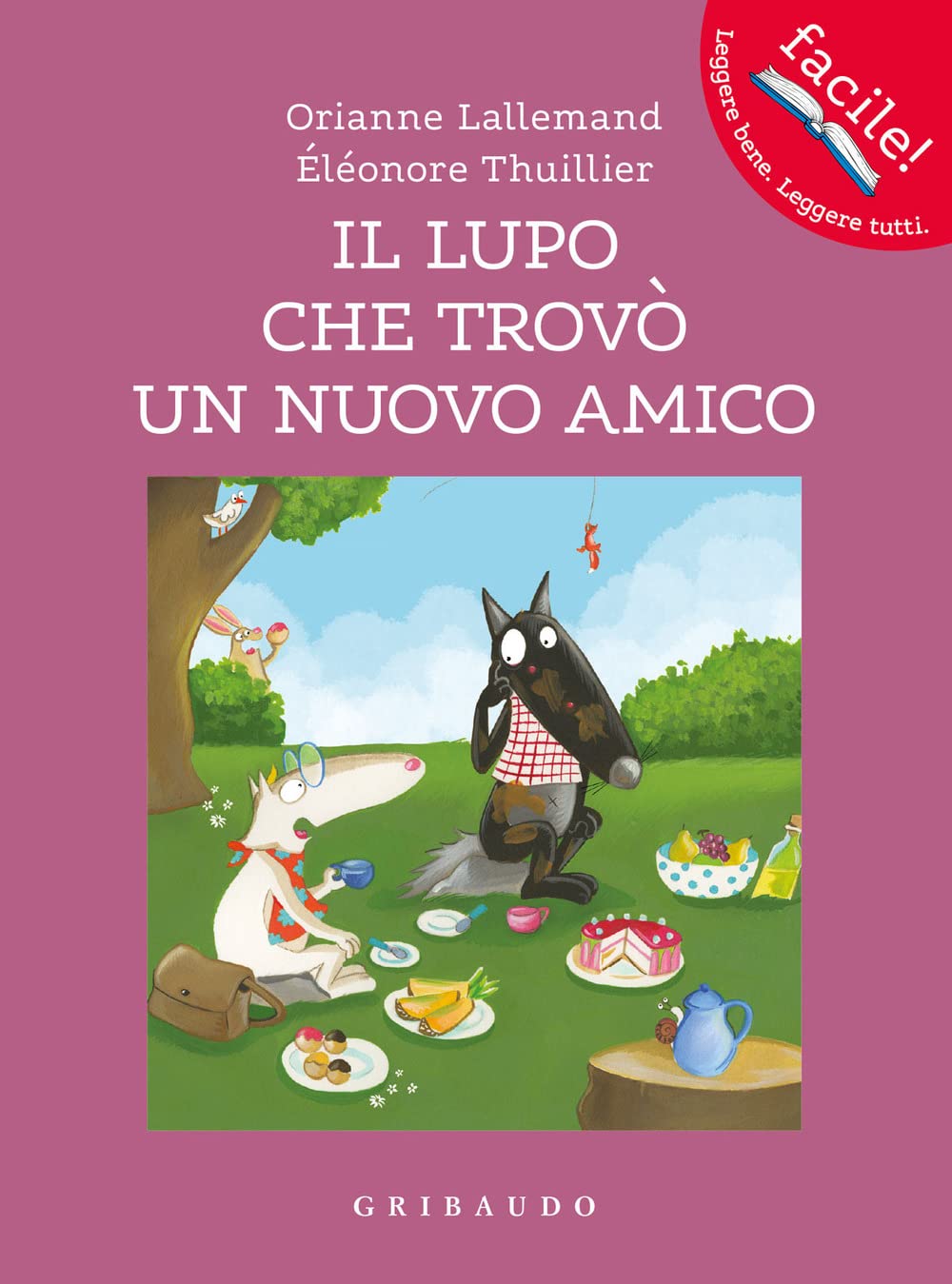Il lupo che trovò un nuovo amico. Amico lupo. Ediz. a colori (Facile! Leggere bene. Leggere tutti) Children's books