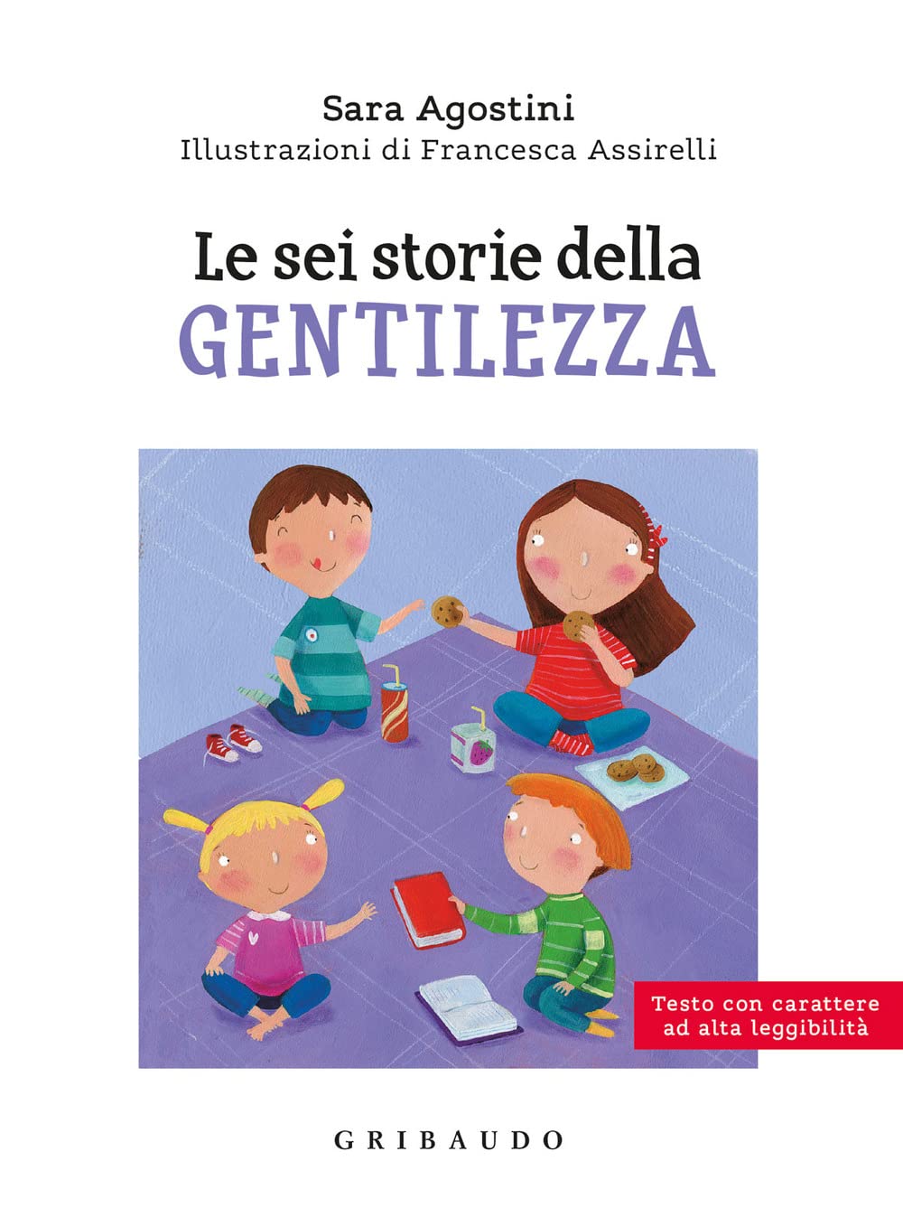 Le sei storie della gentilezza. Ediz. ad alta leggibilità book