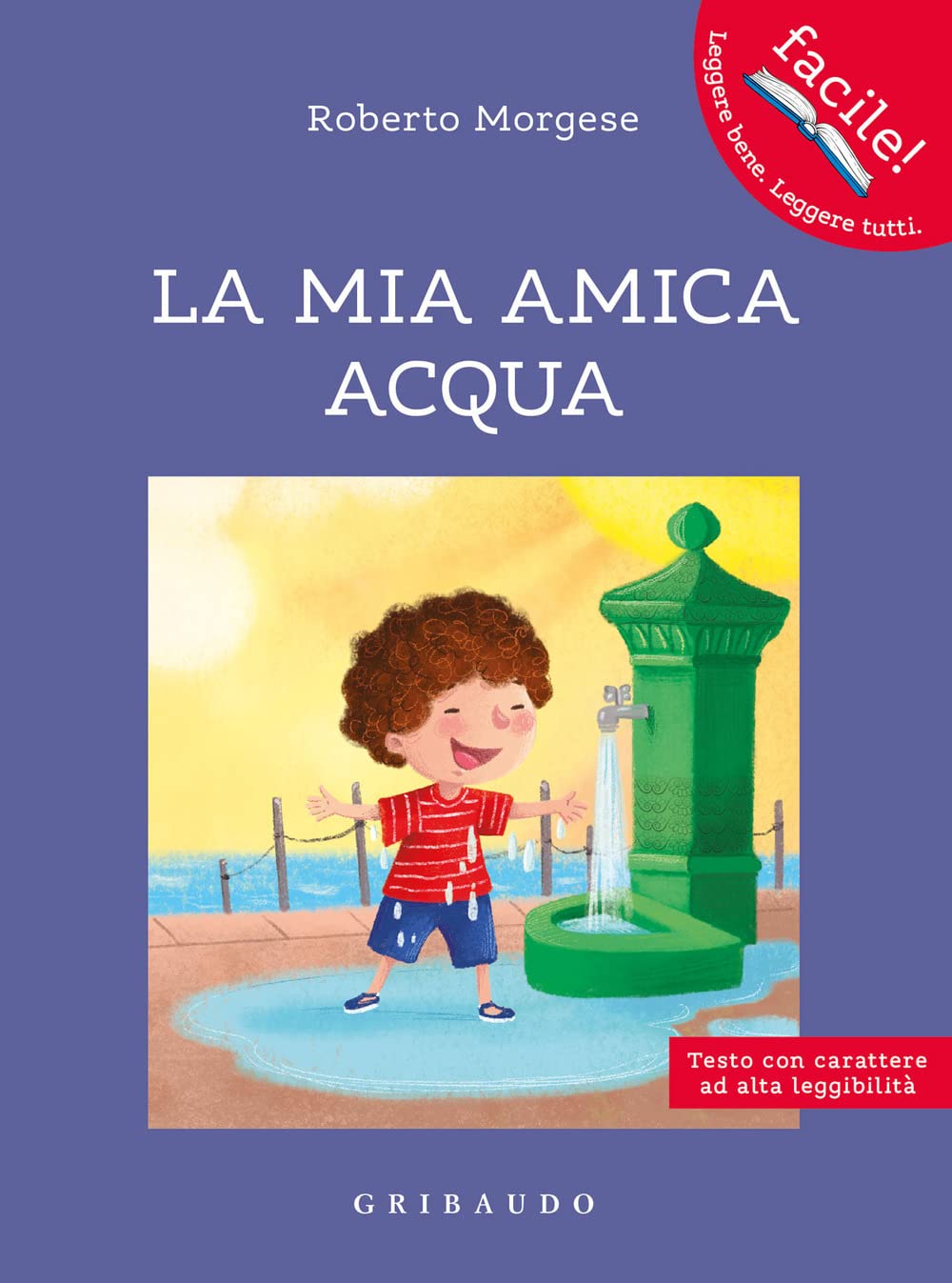 La mia amica acqua. Ediz. ad alta leggibilità Children's books
