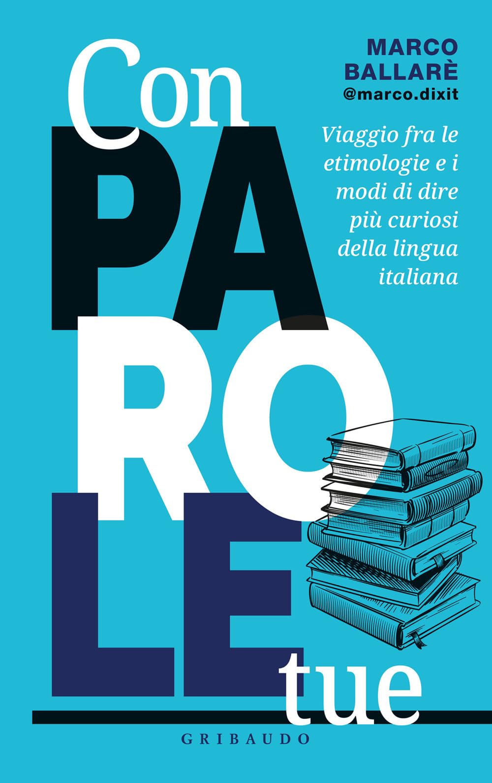 Con parole tue. Viaggio fra le etimologie e i modi di dire più curiosi della lingua italiana Non-fiction books