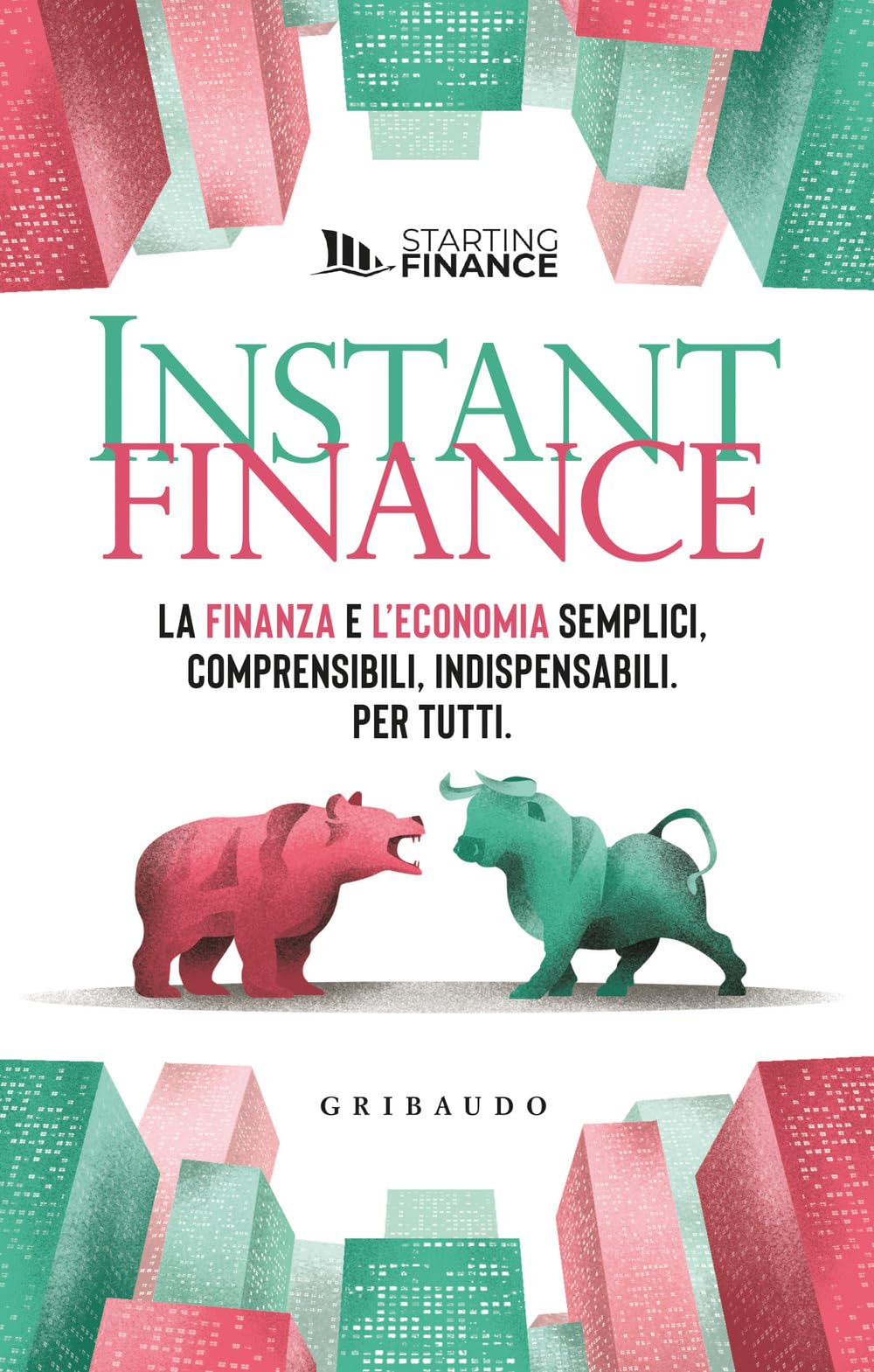 Instant finance. La finanza e l'economia semplici, comprensibili, indispensabili. Per tutti book