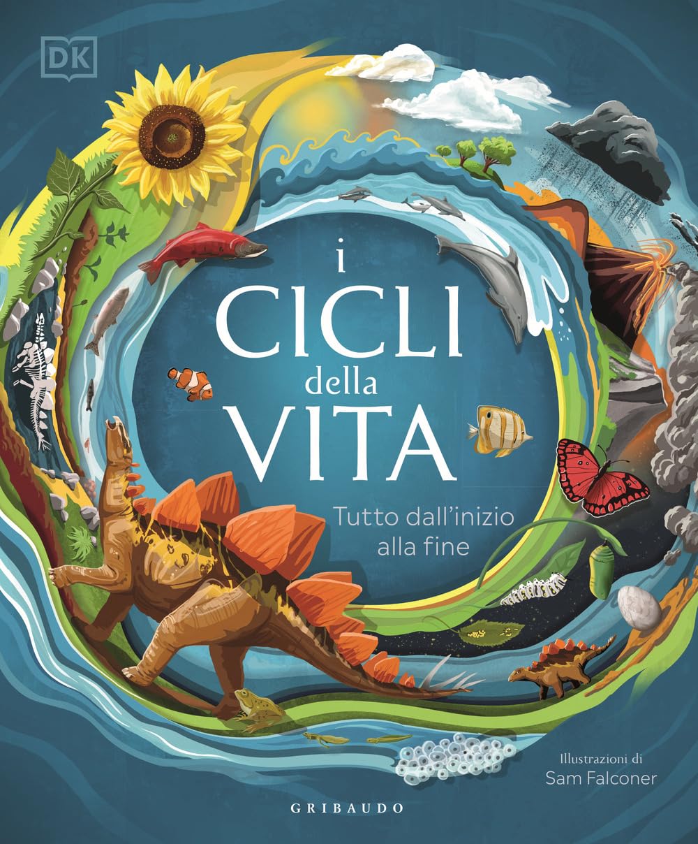 I cicli della vita. Tutto dall'inizio alla fine (Enciclopedia per ragazzi) Non-fiction