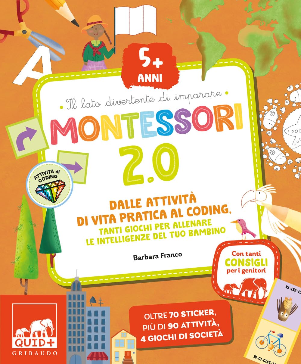 Montessori 2.0. Dalle attività di vita pratica al coding. Tanti giochi per allenare le intelligenze del tuo bambino. 5+ anni. Con 60 adesivi book