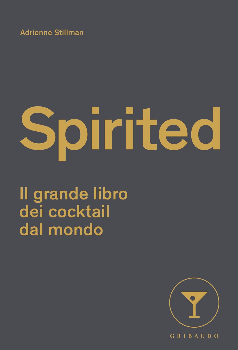 Spirited. Il grande libro dei cocktail dal mondo (Sapori e fantasia) Leisure, Home & Garden