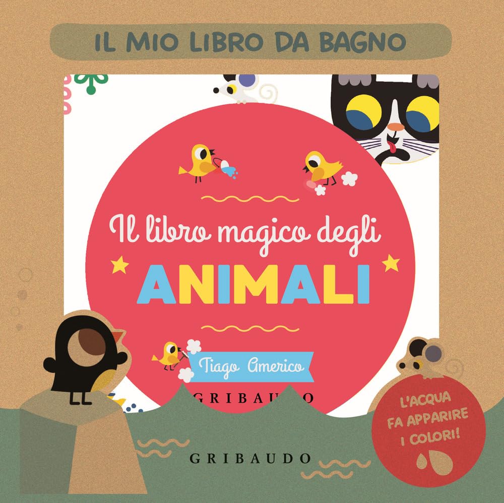 Il libro magico degli animali. Il mio libro da bagno. Ediz. a colori book