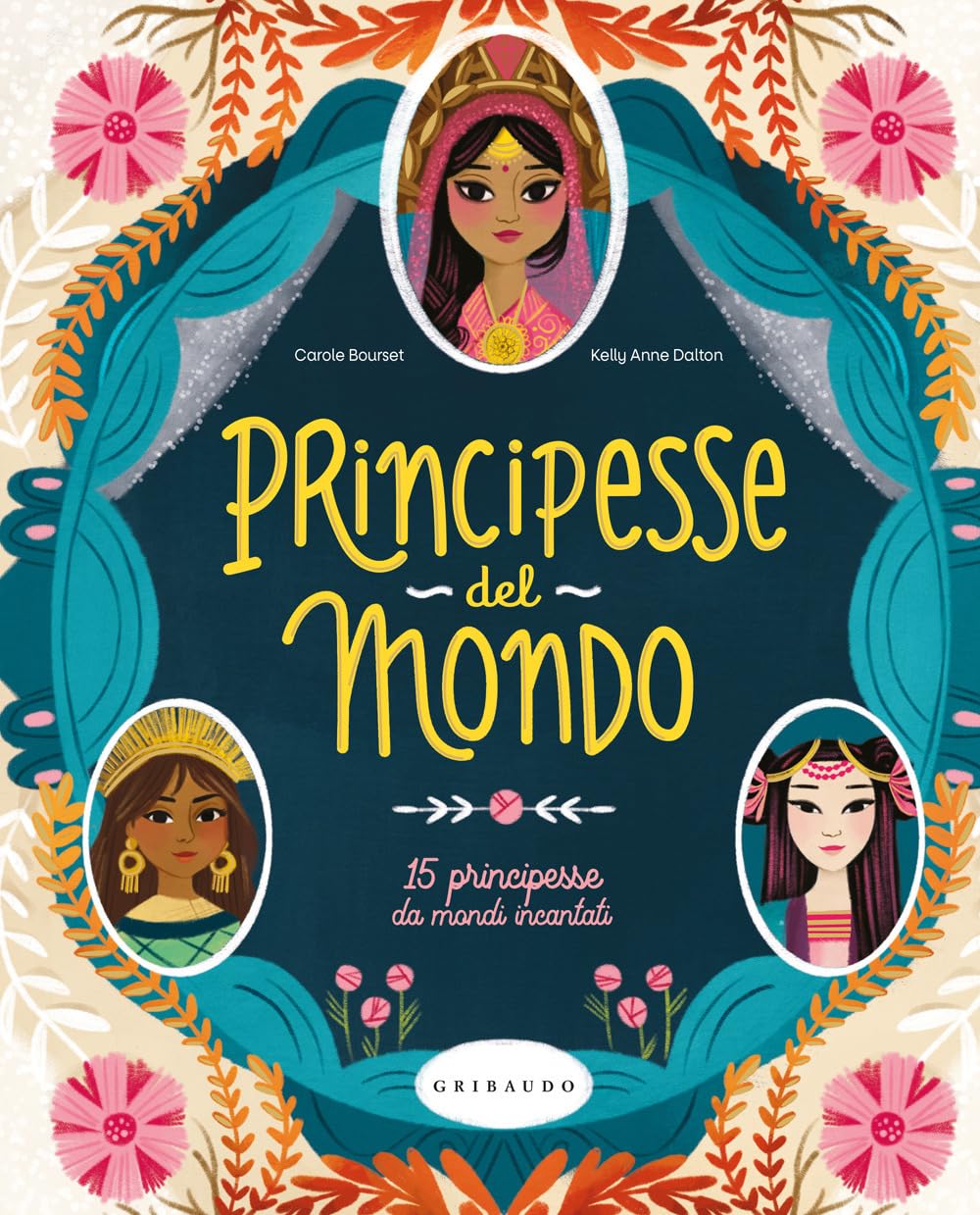 Principesse dal mondo. 15 principesse da mondi incantati. Ediz. a colori book