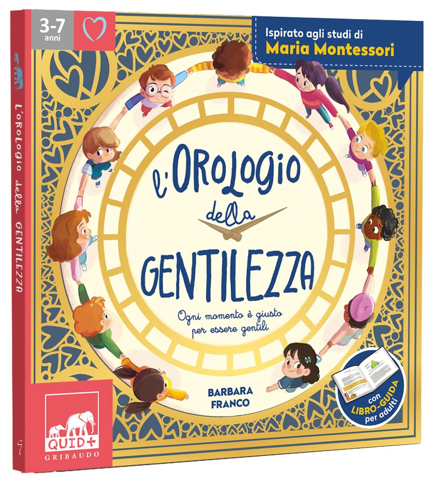 L'orologio della gentilezza. Ogni momento è giusto per essere gentili. Ediz. a colori book