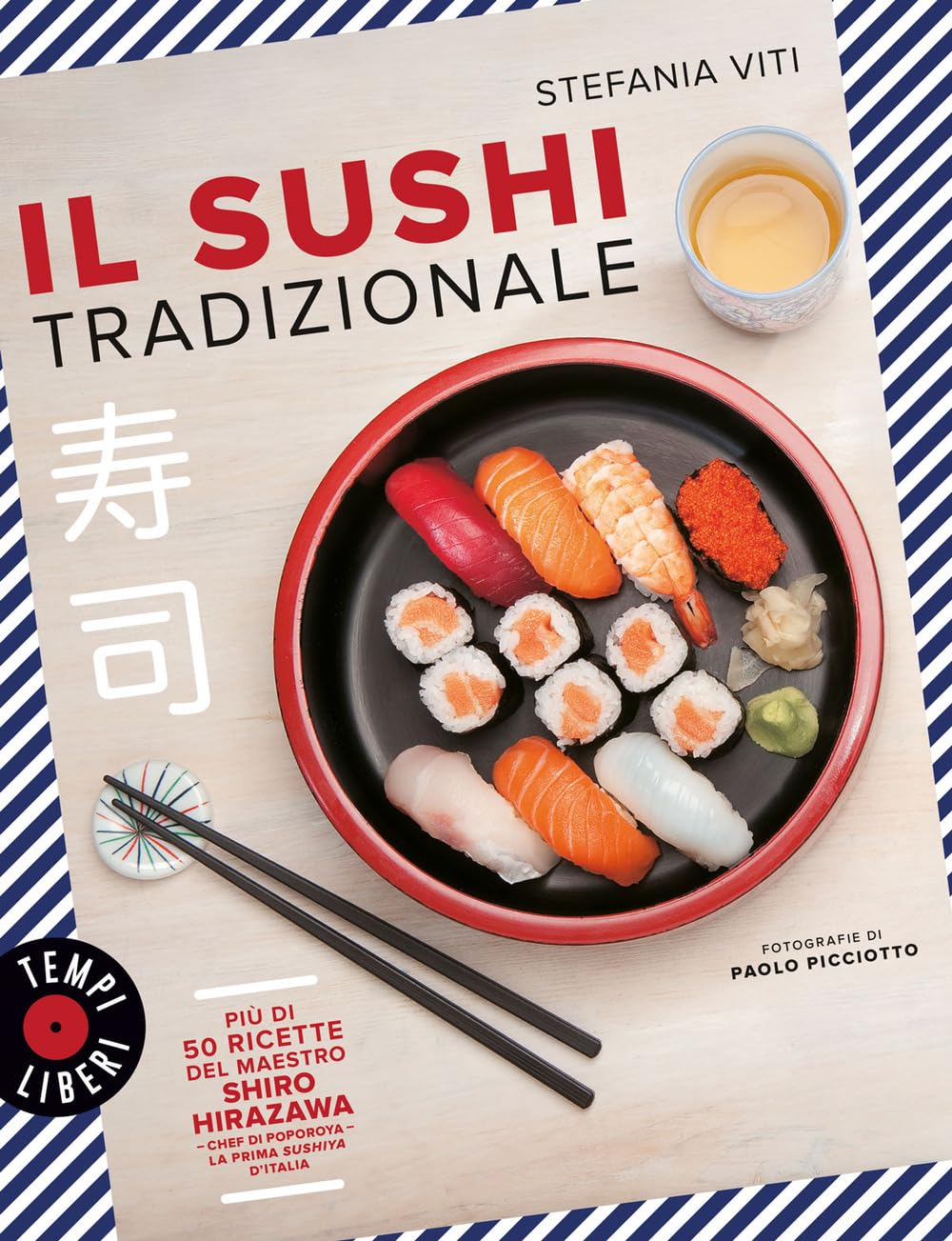 Il sushi tradizionale. Più di 50 ricette del maestro Shiro Hirazawa book