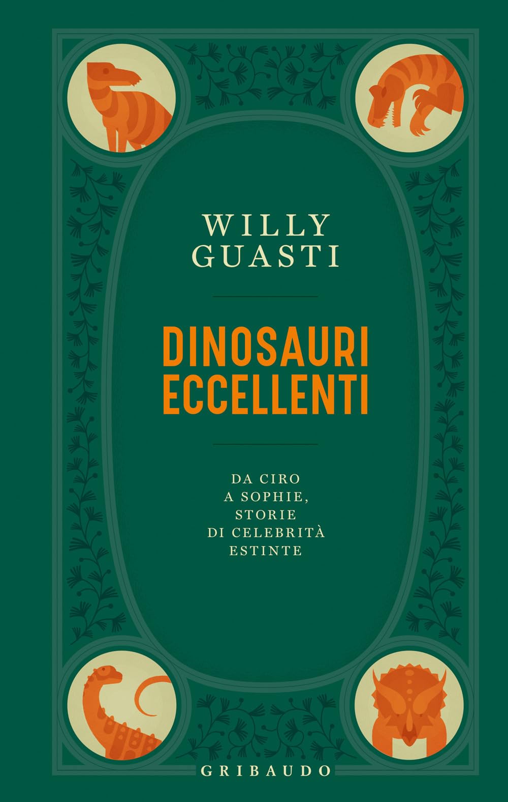 Dinosauri eccellenti. Da Ciro a Sophie, storie di celebrità estinte Leisure, Home & Garden