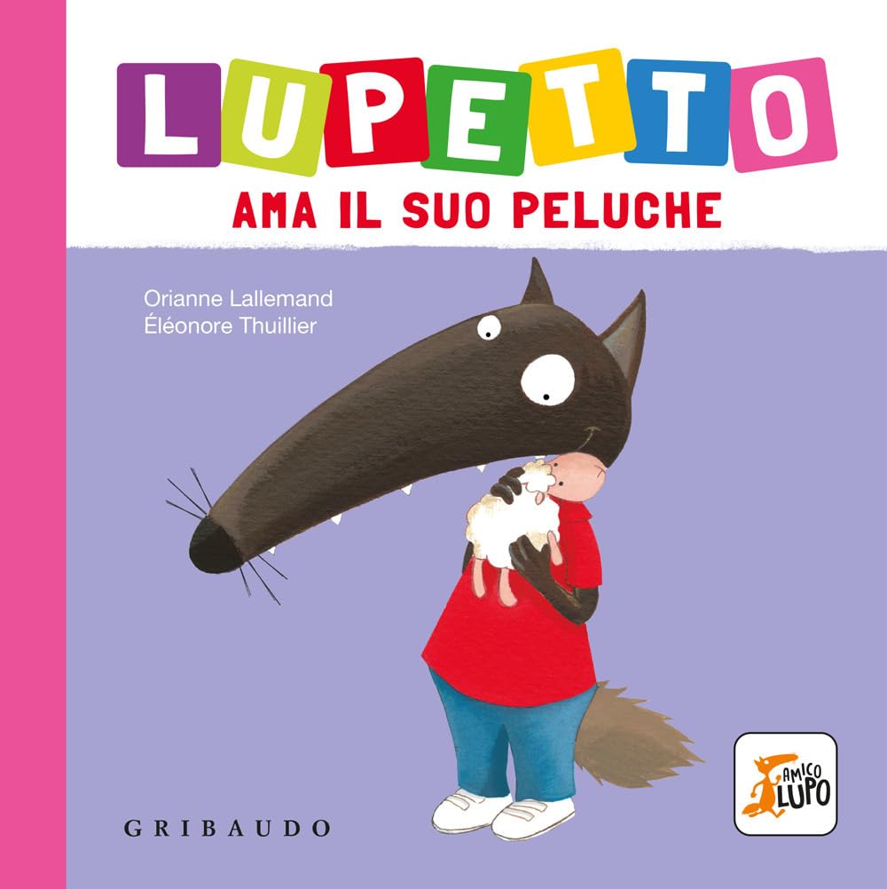 Lupetto ama il suo peluche. Amico lupo. Ediz. a colori Children's books