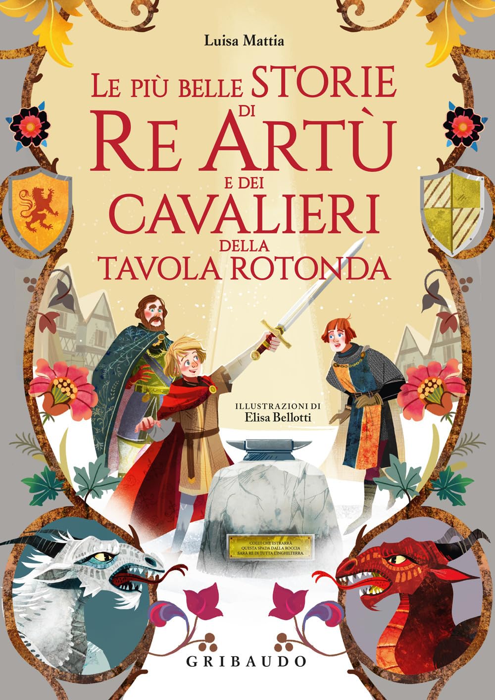 Le più belle storie di re Artù e dei cavalieri della Tavola Rotonda book