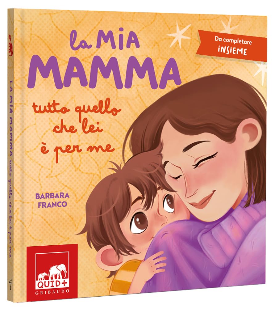 La mia mamma. Tutto quello che lei è per me. Ediz. a colori book