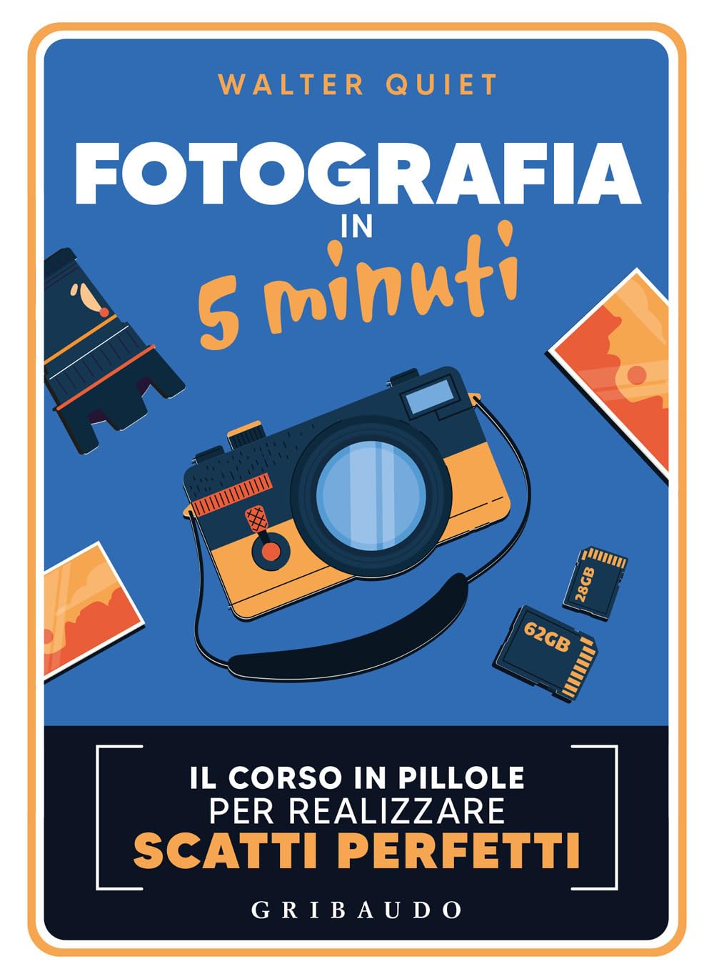 Fotografia in 5 minuti. Il corso in pillole per realizzare scatti perfetti book