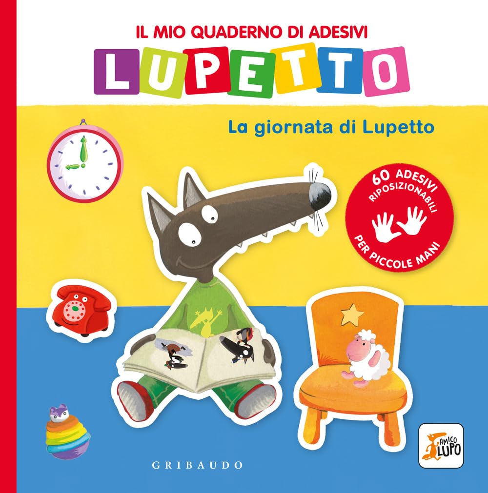 La giornata di Lupetto. Il mio quaderno di adesivi. Amico lupo. Ediz. a colori book
