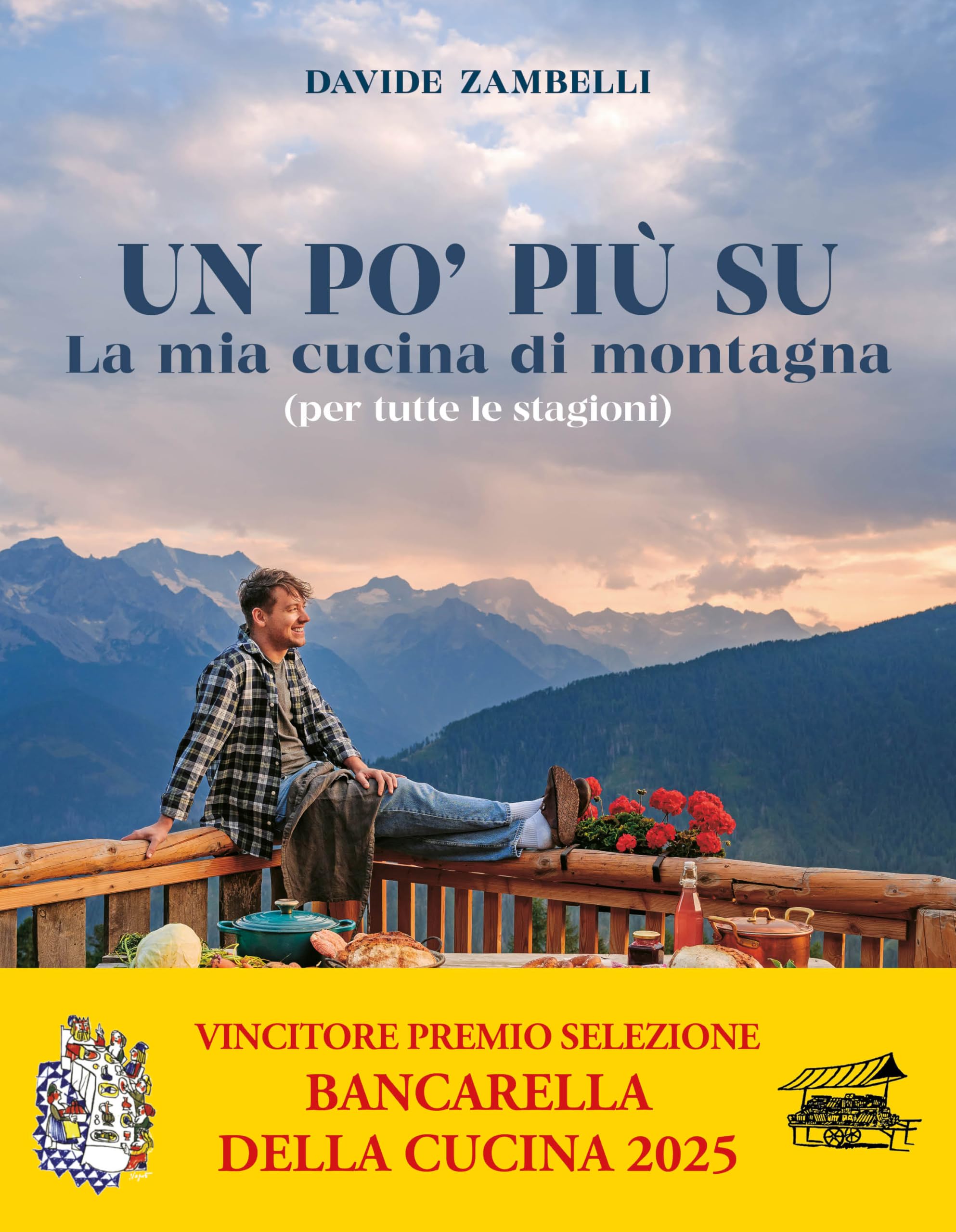 Un po' più su. La mia cucina di montagna (per tutte le stagioni) Leisure, Home & Garden