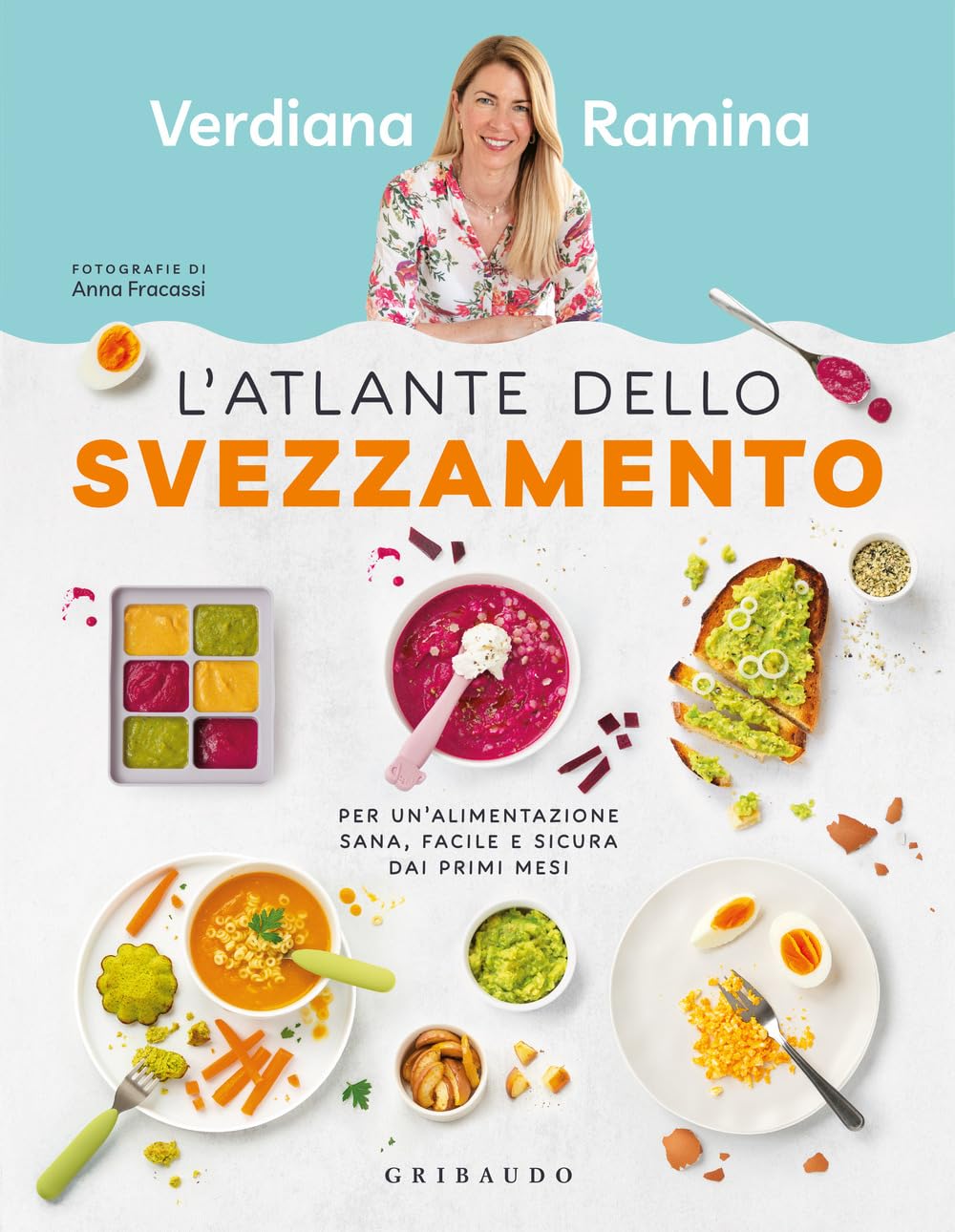 L' atlante dello svezzamento. Per un'alimentazione sana, facile e sicura dai primi mesi Leisure, Home & Garden