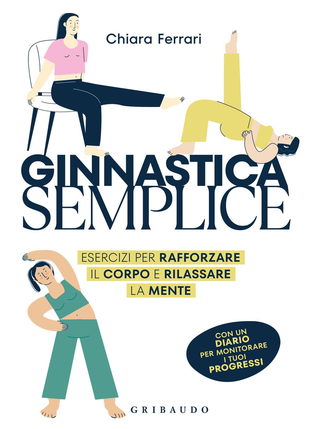 Ginnastica semplice. Esercizi per rafforzare il corpo e rilassare la mente book
