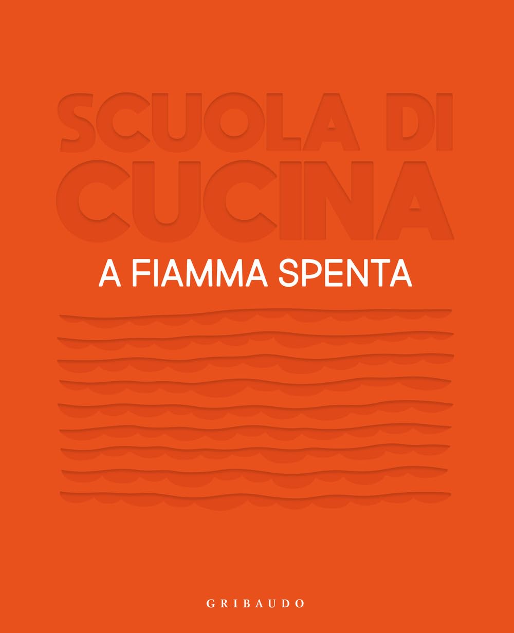 Scuola di cucina. A fiamma spenta book