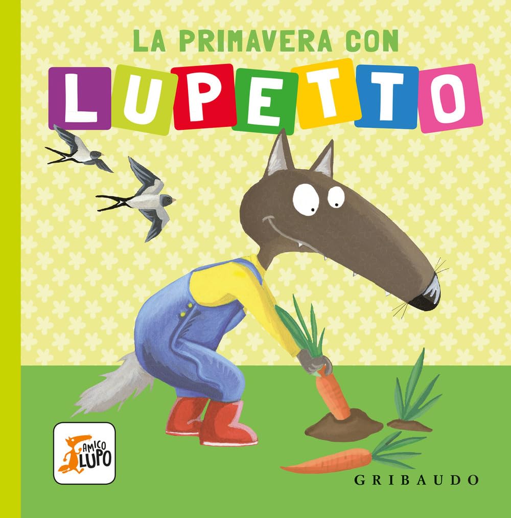 La primavera con Lupetto. Amico lupo. Ediz. a colori book