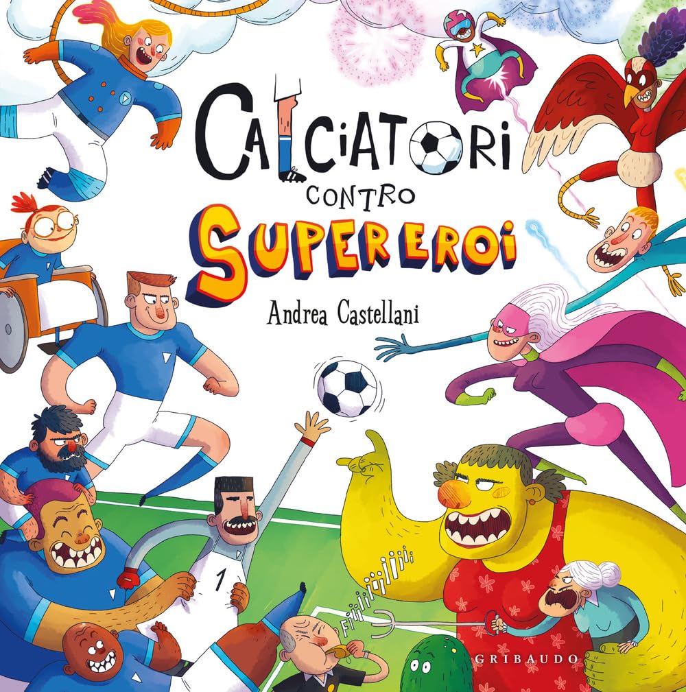 Calciatori contro Supereroi. Ediz. a colori book