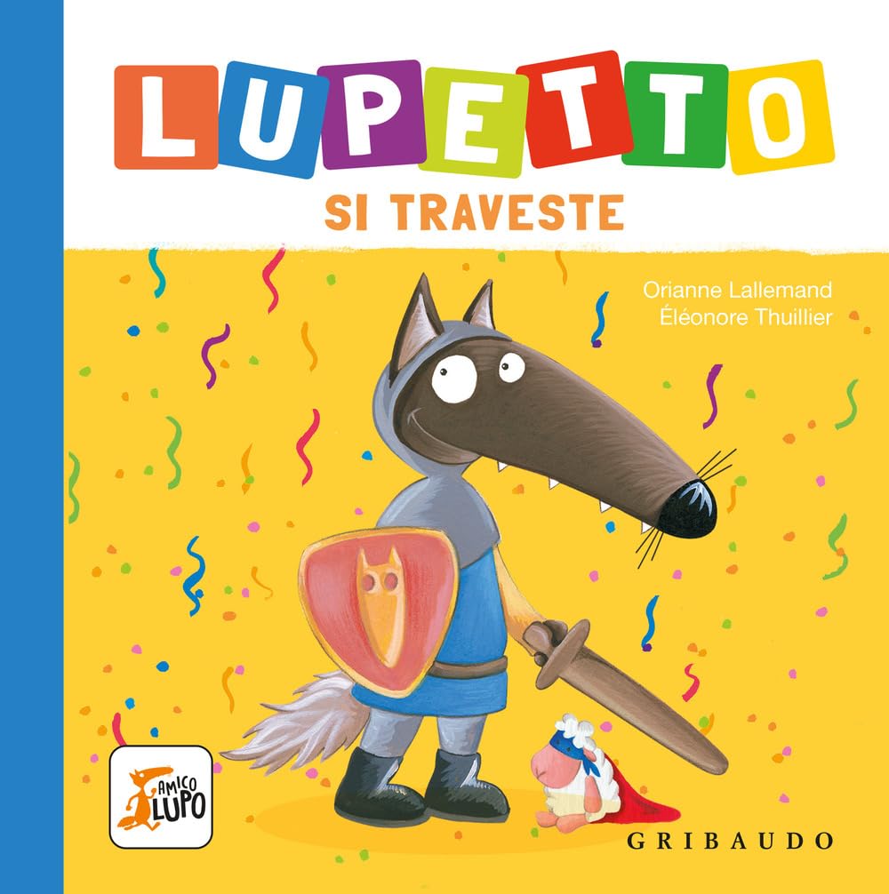 Lupetto si traveste. Amico lupo. Ediz. a colori book