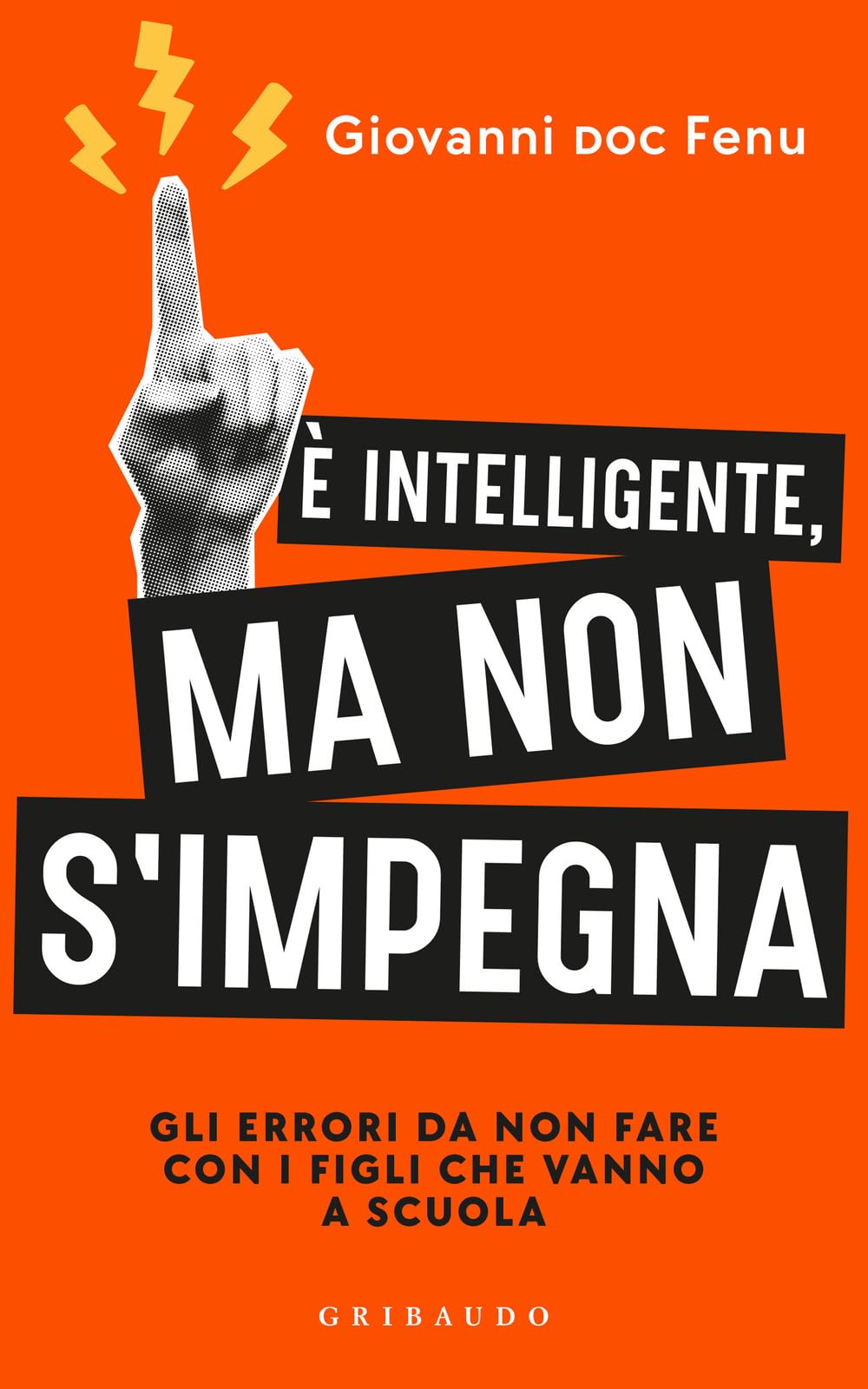 È intelligente, ma non si impegna. Gli errori da non fare con i figli che vanno a scuola book