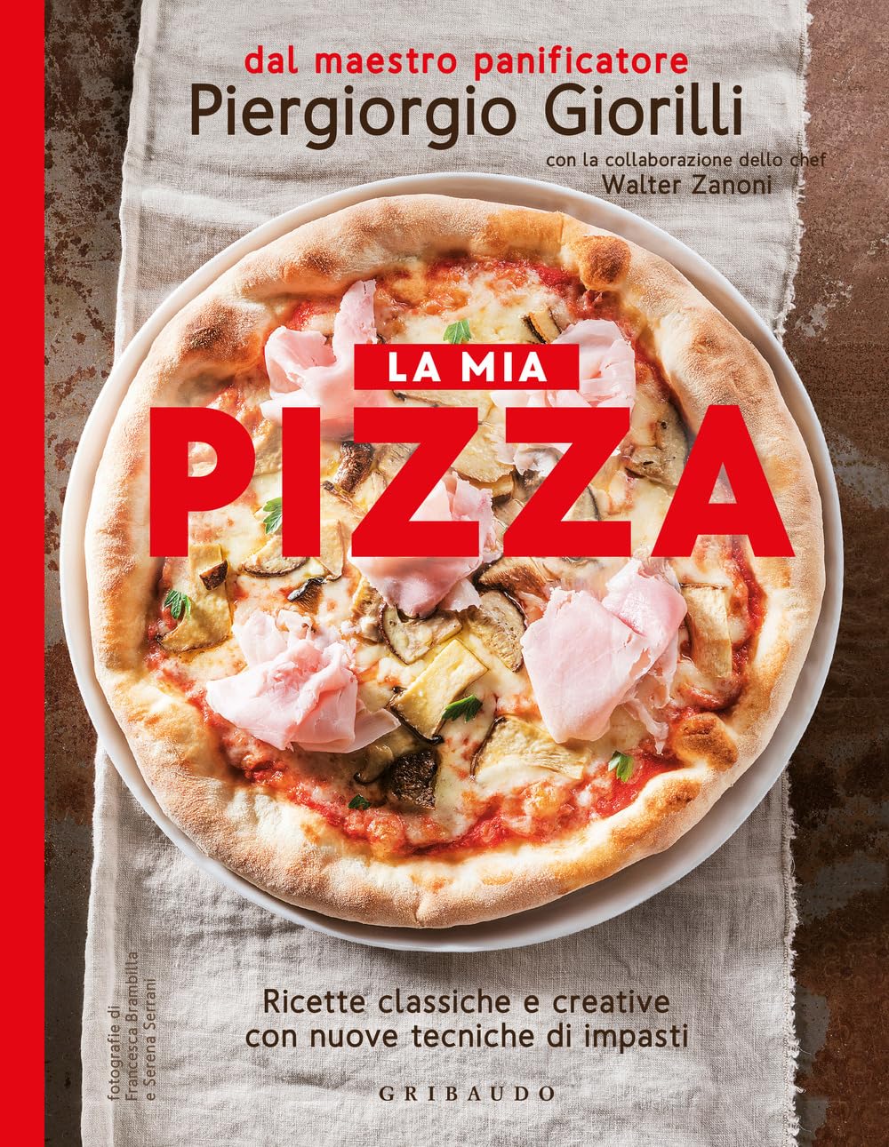 La mia pizza. Ricette classiche e creative con nuove tecniche di impasti Books