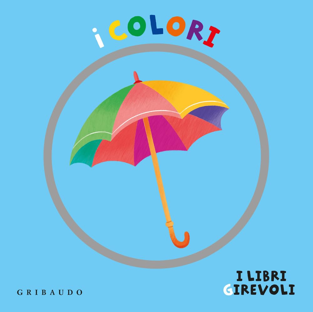 I colori. I libri girevoli. Ediz. a colori book