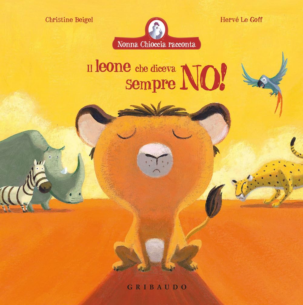 Il leone che diceva sempre no! Ediz. a colori book