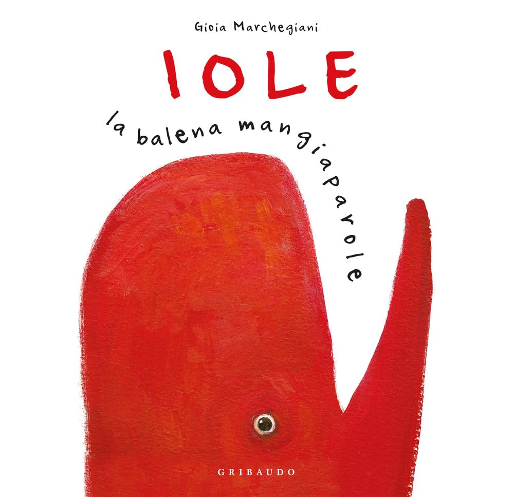 Iole. La balena mangiaparole. Nuova ediz. book