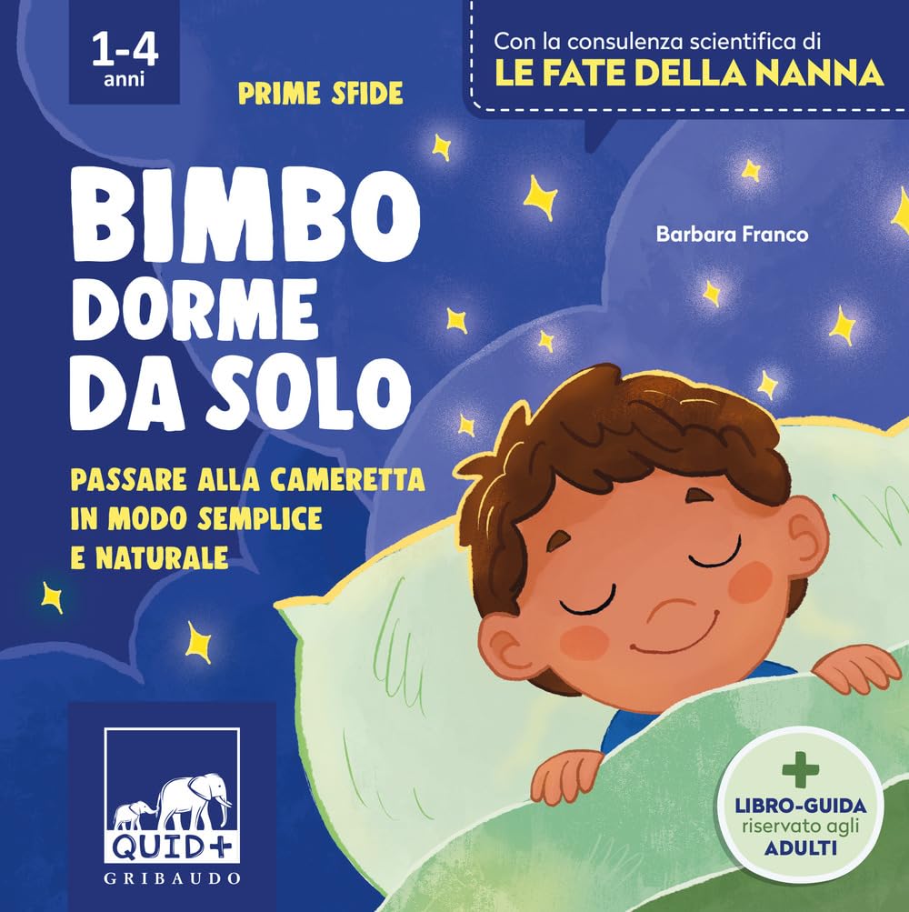 Bimbo dorme da solo. Passare alla cameretta in modo semplice e naturale. Ediz. illustrata book
