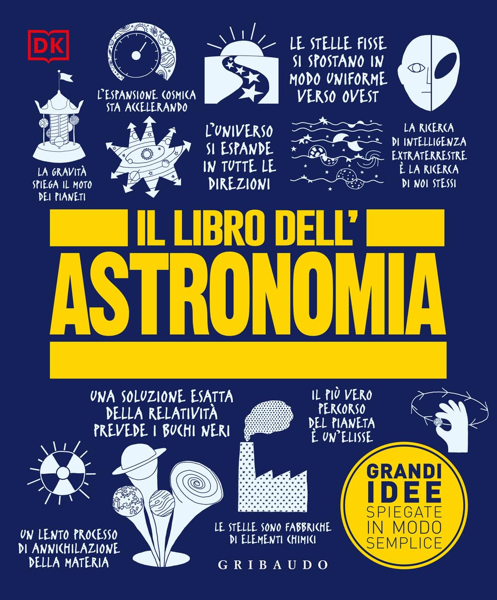 Il libro dell'astronomia. Grandi idee spiegate in modo semplice book