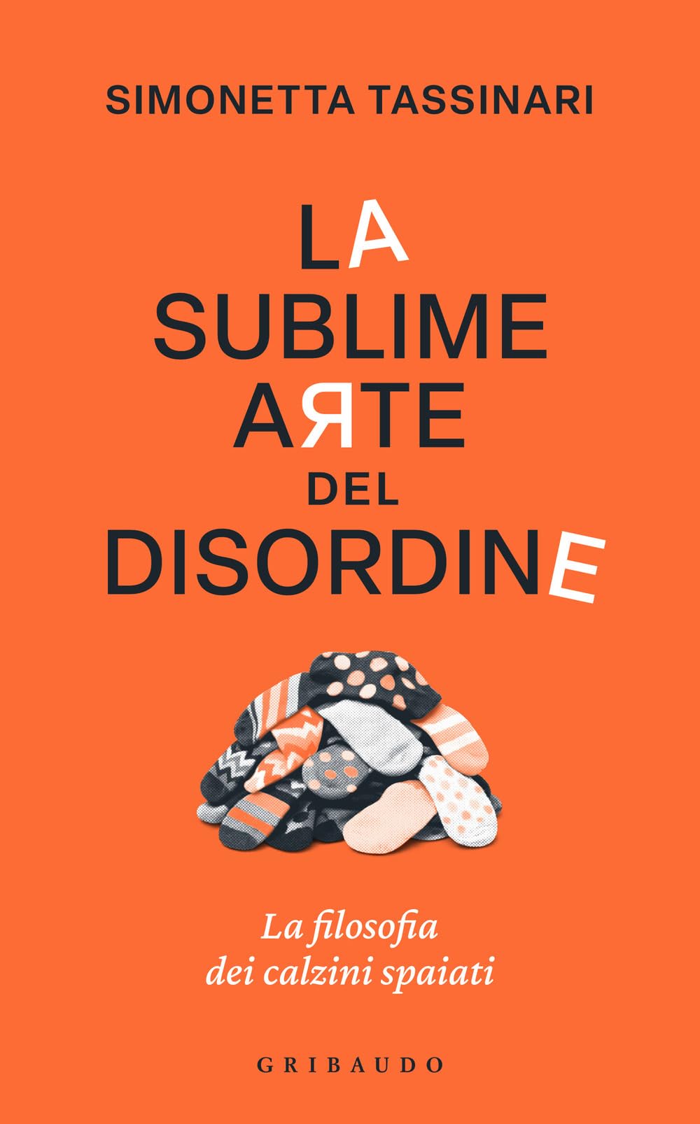 La sublime arte del disordine. La filosofia dei calzini spaiati book