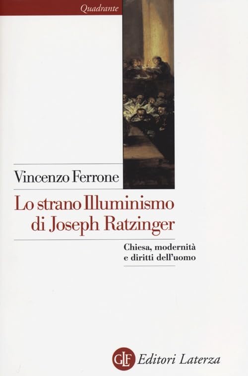 Lo strano illuminismo di Joseph Ratzinger. Chiesa, modernità e diritti dell'uomo book